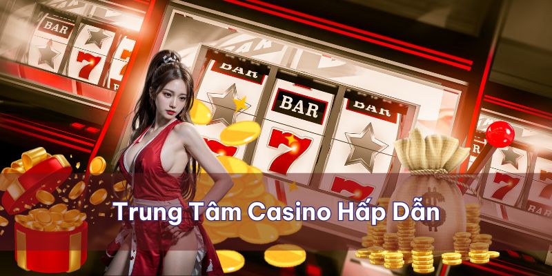 Các trung tâm casino với sức hút từ kiến trúc đến ẩm thực